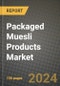 Packaged Muesli Products Market: Industry Size, Share, Competition, Trends, Growth Opportunities and Forecasts by Region - Insights and Outlook by Product, 2024 to 2031 - Product Image