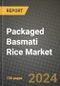Packaged Basmati Rice Market: Industry Size, Share, Competition, Trends, Growth Opportunities and Forecasts by Region - Insights and Outlook by Product, 2024 to 2031 - Product Image