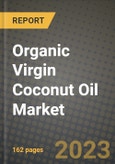 Organic Virgin Coconut Oil Market Size & Market Share Data, Latest Trend Analysis and Future Growth Intelligence Report - Forecast by Packaging Type, by Distribution Channel, Analysis and Outlook from 2023 to 2030- Product Image