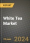 White Tea Market: Industry Size, Share, Competition, Trends, Growth Opportunities and Forecasts by Region - Insights and Outlook by Product, 2024 to 2031 - Product Image