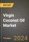 Virgin Coconut Oil Market: Industry Size, Share, Competition, Trends, Growth Opportunities and Forecasts by Region - Insights and Outlook by Product, 2024 to 2031 - Product Thumbnail Image