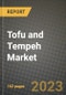 Tofu and Tempeh Market Size & Market Share Data, Latest Trend Analysis and Future Growth Intelligence Report - Forecast by Source, by Nature, by Flavour, by Product, Analysis and Outlook from 2023 to 2030 - Product Image