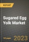 Sugared Egg Yolk Market Size & Market Share Data, Latest Trend Analysis and Future Growth Intelligence Report - Forecast by Form, by End-Use, by Distribution Channel, Analysis and Outlook from 2023 to 2030 - Product Image