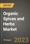 Organic Spices and Herbs Market Size & Market Share Data, Latest Trend Analysis and Future Growth Intelligence Report - Forecast by Species Type, by Herbs Type, by Application, Analysis and Outlook from 2023 to 2030 - Product Image