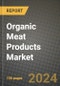 Organic Meat Products Market: Industry Size, Share, Competition, Trends, Growth Opportunities and Forecasts by Region - Insights and Outlook by Product, 2024 to 2031 - Product Image