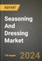 Seasoning And Dressing Market: Industry Size, Share, Competition, Trends, Growth Opportunities and Forecasts by Region - Insights and Outlook by Product, 2024 to 2031 - Product Image