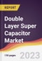 Double Layer Super Capacitor Market: Trends, Opportunities and Competitive Analysis 2023-2028 - Product Image