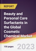 Beauty and Personal Care Surfactants in the Global Cosmetic Chemical Market: Trends, Opportunities and Competitive Analysis 2023-2028- Product Image