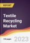 Textile Recycling Market: Trends, Opportunities and Competitive Analysis 2023-2028 - Product Image
