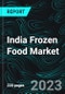 India Frozen Food Market, Size, Global Forecast 2023-2028, Industry Trends, Growth, Share, Outlook, Impact of Inflation, Opportunity Company Analysis - Product Image