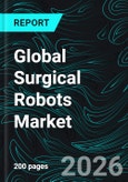 Global Surgical Robots Market Report by Component, Area of Surgery, Country and Company Analysis 2026-2034- Product Image