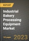 Industrial Bakery Processing Equipment Market Size & Market Share Data, Latest Trend Analysis and Future Growth Intelligence Report - Forecast by Product, by Application, Analysis and Outlook from 2023 to 2030 - Product Thumbnail Image