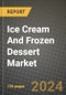 Ice Cream And Frozen Dessert Market: Industry Size, Share, Competition, Trends, Growth Opportunities and Forecasts by Region - Insights and Outlook by Product, 2024 to 2031 - Product Image