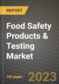 Food Safety Products & Testing Market Size & Market Share Data, Latest Trend Analysis and Future Growth Intelligence Report - Forecast by End-Use, by Contaminants, by Technology, Analysis and Outlook from 2023 to 2030- Product Image