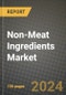 Non-Meat Ingredients Market: Industry Size, Share, Competition, Trends, Growth Opportunities and Forecasts by Region - Insights and Outlook by Product, 2024 to 2031 - Product Thumbnail Image