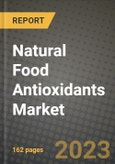 Natural Food Antioxidants Market Size & Market Share Data, Latest Trend Analysis and Future Growth Intelligence Report - Forecast by Source, by Type, by Form, by Application, Analysis and Outlook from 2023 to 2030- Product Image