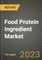 Food Protein Ingredient Market Size & Market Share Data, Latest Trend Analysis and Future Growth Intelligence Report - Forecast by Type, by Application, Analysis and Outlook from 2023 to 2030 - Product Image