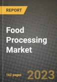 Food Processing Market Size & Market Share Data, Latest Trend Analysis and Future Growth Intelligence Report - Forecast by Equipment Type, by Category, by Application, Analysis and Outlook from 2023 to 2030- Product Image