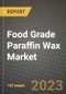 Food Grade Paraffin Wax Market Size & Market Share Data, Latest Trend Analysis and Future Growth Intelligence Report - Forecast by Type, by Application, Analysis and Outlook from 2023 to 2030 - Product Thumbnail Image