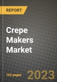 Crepe Makers Market Size & Market Share Data, Latest Trend Analysis and Future Growth Intelligence Report - Forecast by Product, by End User, Analysis and Outlook from 2023 to 2030- Product Image