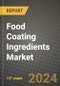 2024 Food Coating Ingredients Market Outlook Report: Industry Size, Market Shares Data, Insights, Growth Trends, Opportunities, Competition 2023 to 2031 - Product Thumbnail Image