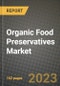 Organic Food Preservatives Market Size & Market Share Data, Latest Trend Analysis and Future Growth Intelligence Report - Forecast by Form, by Type, by Application, Analysis and Outlook from 2023 to 2030 - Product Image