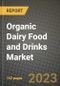 Organic Dairy Food and Drinks Market Size & Market Share Data, Latest Trend Analysis and Future Growth Intelligence Report - Forecast by Type, Analysis and Outlook from 2023 to 2030 - Product Image