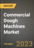 Commercial Dough Machines Market Size & Market Share Data, Latest Trend Analysis and Future Growth Intelligence Report - Forecast by Control Type, by Application, by Distribution, Analysis and Outlook from 2023 to 2030- Product Image