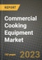 Commercial Cooking Equipment Market Size & Market Share Data, Latest Trend Analysis and Future Growth Intelligence Report - Forecast by Product, Analysis and Outlook from 2023 to 2030 - Product Image