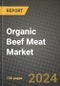 Organic Beef Meat Market: Industry Size, Share, Competition, Trends, Growth Opportunities and Forecasts by Region - Insights and Outlook by Product, 2024 to 2031 - Product Image