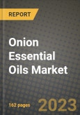 Onion Essential Oils Market Size & Market Share Data, Latest Trend Analysis and Future Growth Intelligence Report - Forecast by Nature, by End Use Industry, by Distribution Channel, Analysis and Outlook from 2023 to 2030- Product Image