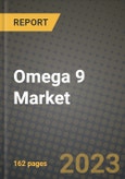 Omega 9 Market Size & Market Share Data, Latest Trend Analysis and Future Growth Intelligence Report - Forecast by Source, by Type, by Application, Analysis and Outlook from 2023 to 2030- Product Image