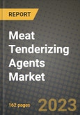 Meat Tenderizing Agents Market Size & Market Share Data, Latest Trend Analysis and Future Growth Intelligence Report - Forecast by Type, by Source, by Form, Analysis and Outlook from 2023 to 2030- Product Image