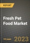 Fresh Pet Food Market Size & Market Share Data, Latest Trend Analysis and Future Growth Intelligence Report - Forecast by Type, by Packaging, by Meat Type, Analysis and Outlook from 2023 to 2030 - Product Image