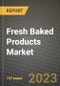 Fresh Baked Products Market Size & Market Share Data, Latest Trend Analysis and Future Growth Intelligence Report - Forecast by Product, Analysis and Outlook from 2023 to 2030 - Product Image