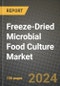 Freeze-Dried Microbial Food Culture Market: Industry Size, Share, Competition, Trends, Growth Opportunities and Forecasts by Region - Insights and Outlook by Product, 2024 to 2031 - Product Image
