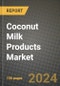 Coconut Milk Products Market: Industry Size, Share, Competition, Trends, Growth Opportunities and Forecasts by Region - Insights and Outlook by Product, 2024 to 2031 - Product Image