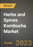 Herbs and Spices Kombucha Market Size & Market Share Data, Latest Trend Analysis and Future Growth Intelligence Report - Forecast by Type, by Product, by Distribution Channel, Analysis and Outlook from 2023 to 2030- Product Image