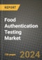 Food Authentication Testing Market: Industry Size, Share, Competition, Trends, Growth Opportunities and Forecasts by Region - Insights and Outlook by Product, 2024 to 2031 - Product Thumbnail Image