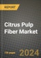Citrus Pulp Fiber Market: Industry Size, Share, Competition, Trends, Growth Opportunities and Forecasts by Region - Insights and Outlook by Product, 2024 to 2031 - Product Image
