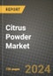 Citrus Powder Market: Industry Size, Share, Competition, Trends, Growth Opportunities and Forecasts by Region - Insights and Outlook by Product, 2024 to 2031 - Product Thumbnail Image