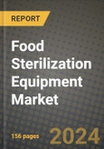 Food Sterilization Equipment Market: Industry Size, Share, Competition, Trends, Growth Opportunities and Forecasts by Region - Insights and Outlook by Product, 2024 to 2031- Product Image