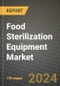 Food Sterilization Equipment Market: Industry Size, Share, Competition, Trends, Growth Opportunities and Forecasts by Region - Insights and Outlook by Product, 2024 to 2031 - Product Image