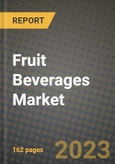 Fruit Beverages Market Size & Market Share Data, Latest Trend Analysis and Future Growth Intelligence Report - Forecast by Type, by Application, Analysis and Outlook from 2023 to 2030- Product Image