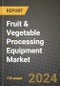 Fruit & Vegetable Processing Equipment Market: Industry Size, Share, Competition, Trends, Growth Opportunities and Forecasts by Region - Insights and Outlook by Product, 2024 to 2031 - Product Image