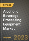 Alcoholic Beverage Processing Equipment Market Size & Market Share Data, Latest Trend Analysis and Future Growth Intelligence Report - Forecast by Brewery Equipment, by Equipment Application Type, by Heat Exchangers Type, Analysis and Outlook from 2023 to 2030- Product Image