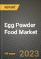 Egg Powder Food Market Size & Market Share Data, Latest Trend Analysis and Future Growth Intelligence Report - Forecast by Type, by Application, Analysis and Outlook from 2023 to 2030 - Product Image