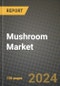 Mushroom Market: Industry Size, Share, Competition, Trends, Growth Opportunities and Forecasts by Region - Insights and Outlook by Product, 2024 to 2031 - Product Thumbnail Image