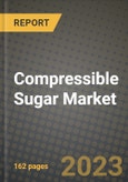 Compressible Sugar Market Size & Market Share Data, Latest Trend Analysis and Future Growth Intelligence Report - Forecast by Type, by Application, Analysis and Outlook from 2023 to 2030- Product Image