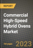 Commercial High-Speed Hybrid Ovens Market Size & Market Share Data, Latest Trend Analysis and Future Growth Intelligence Report - Forecast by Product, Analysis and Outlook from 2023 to 2030- Product Image